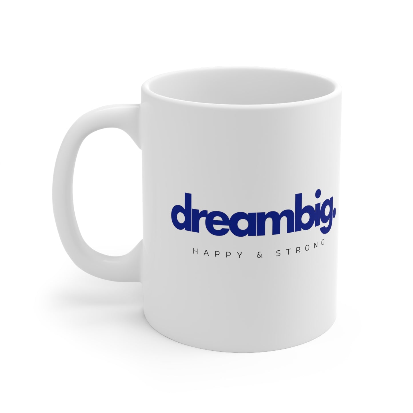 Dream Big Ceramic Mug 11oz