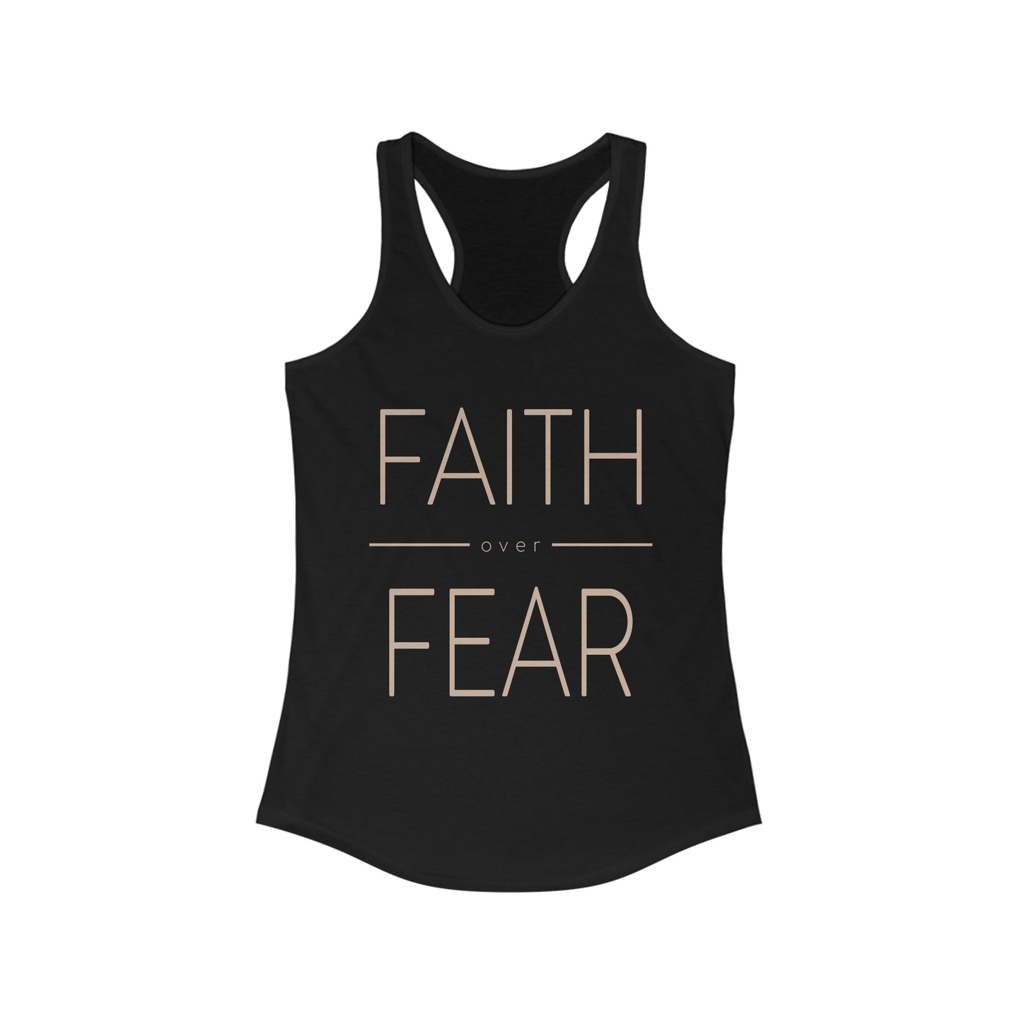 Faith Over Fear Women's Ideal Racerback Tank