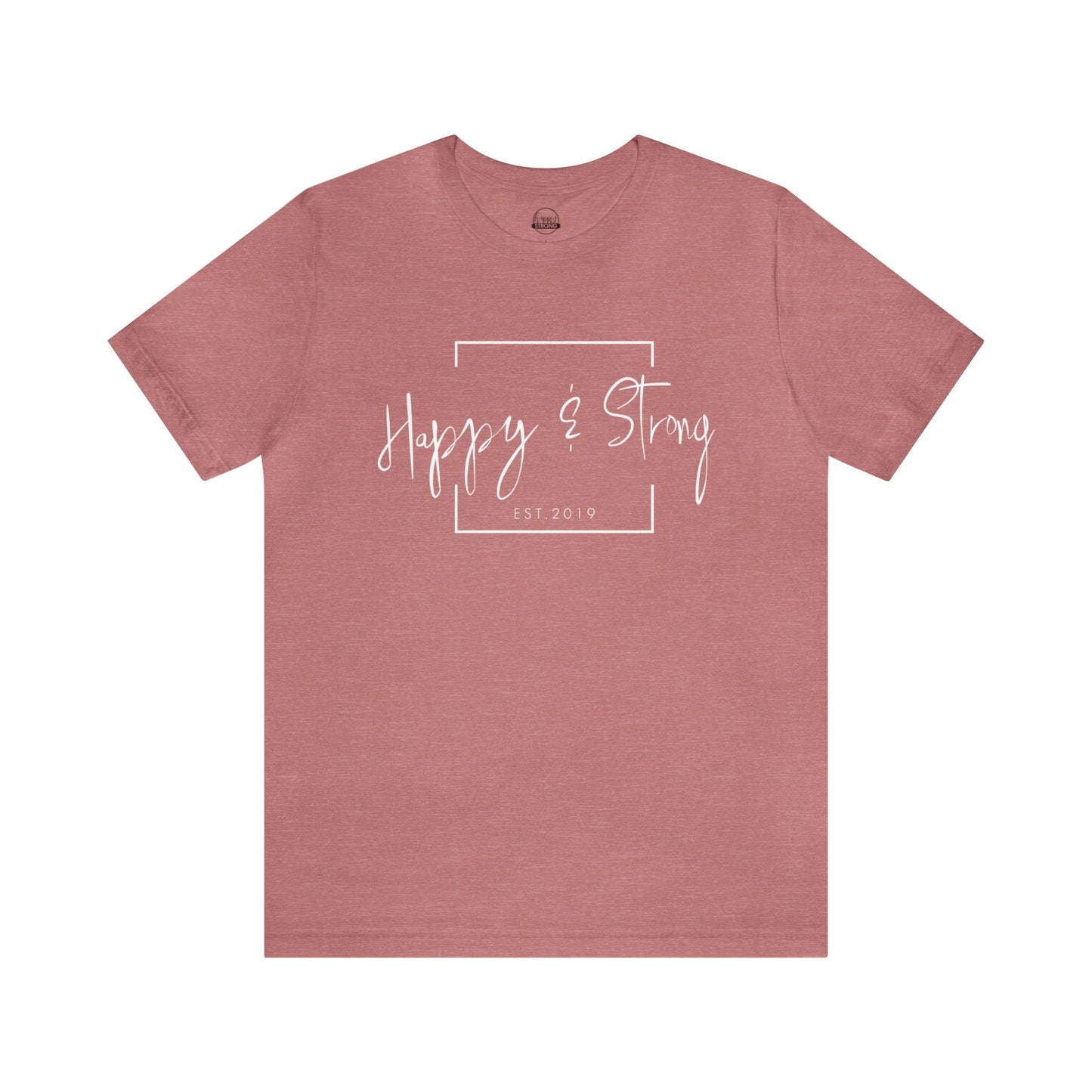 Happy & Strong Short Sleeve Tee
