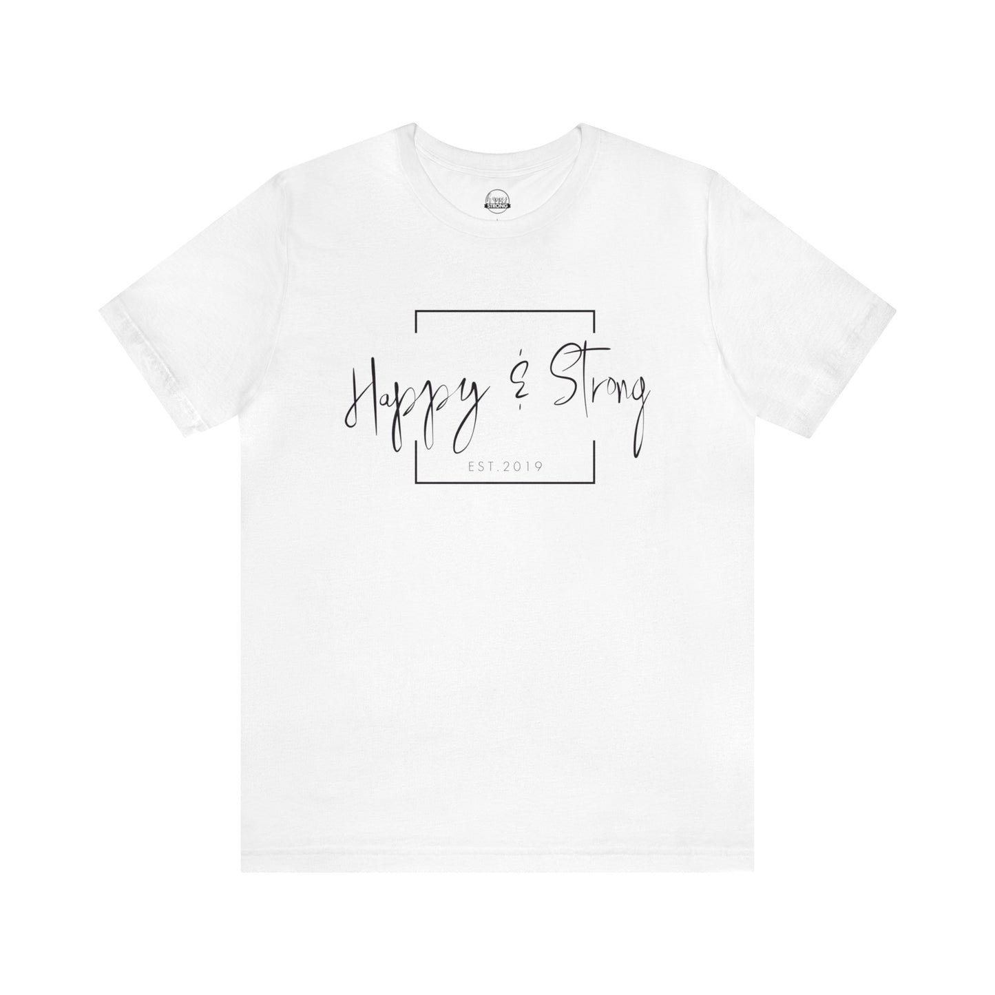 Happy & Strong Short Sleeve Tee